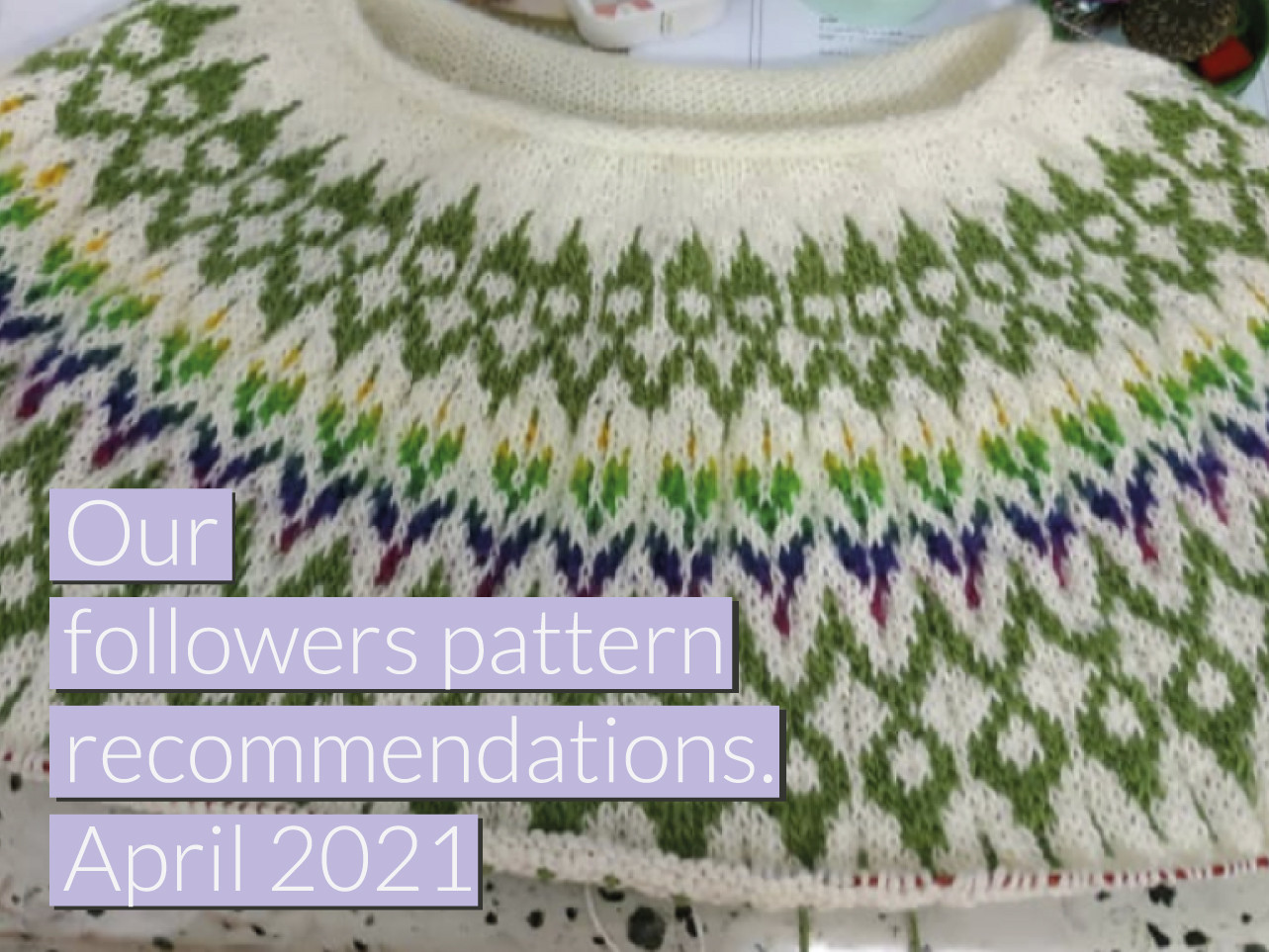 Our followers pattern recommendations April 2021.